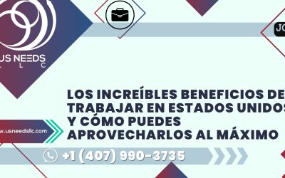 Los increíbles beneficios de trabajar en Estados Unidos y cómo puedes aprovecharlos al máximo